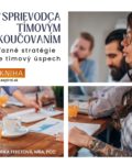 Sprievodca tímovým koučovaním - Víťazné stratégie pre úspech